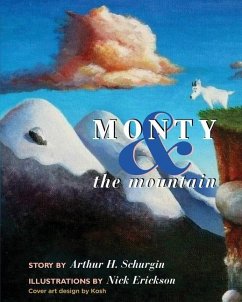 Monty and the Mountain: A Modern Fairy Tale - Schurgin, Arthur H.