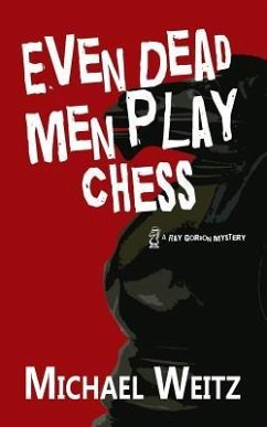 Even Dead Men Play Chess - Weitz, Michael