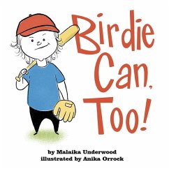 Birdie Can, Too! - Underwood, Malaika