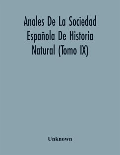 Anales De La Sociedad Española De Historia Natural (Tomo Ix) - Unknown