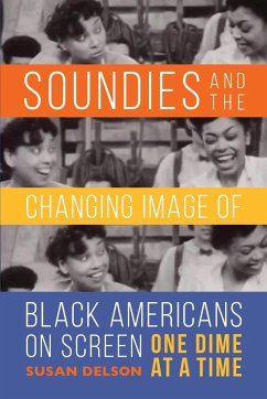 Soundies and the Changing Image of Black Americans on Screen - Delson, Susan