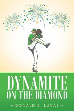 Dynamite on the Diamond - Lucas, Donald B.