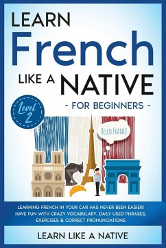 Learn French Like a Native for Beginners - Level 2 - Learn Like A Native