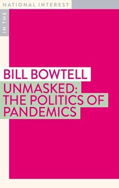 Unmasked: The Politics of Pandemics - Bowtell, Bill