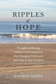 Ripples of Hope: Thoughts on Raising Children to Be Hopeful in Our Changing World, and Quest
