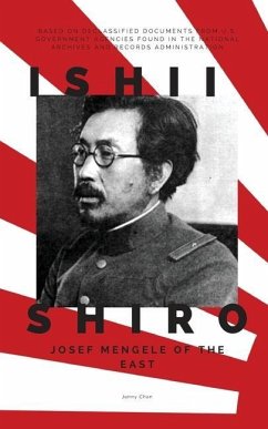 Ishii Shiro: Josef Mengele of the East - Chan, Jenny