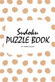Sudoku Puzzle Book for Teens and Young Adults (6x9 Puzzle Book / Activity Book)