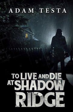 To Live and Die at Shadow Ridge - Testa, Adam