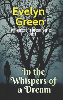 In the Whispers of a Dream: Whispers of a Dream Series: Book 1 - Green, Evelyn