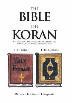 The Bible the Koran - Rupwate, Rt. Rev. Daniel D.