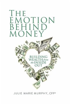The Emotion Behind Money - Murphy, Julie