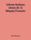 Smithsonian Miscellaneous Collections (Vol. 55) Bibliography Of Aeronautics