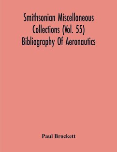 Smithsonian Miscellaneous Collections (Vol. 55) Bibliography Of Aeronautics - Brockett, Paul