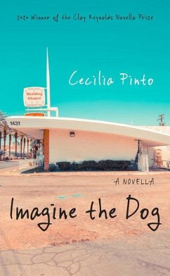 Imagine the Dog: A Novella - Pinto, Cecilia