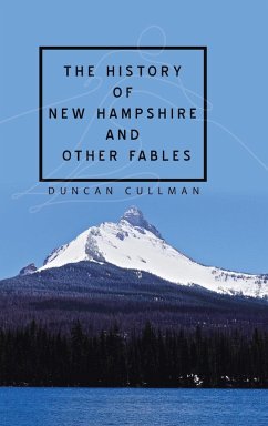 The History of New Hampshire and Other Fables - Cullman, Duncan
