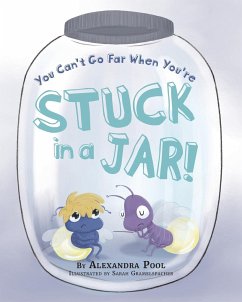 You Can't Go Far When You're Stuck in a Jar - Pool, Alexandra