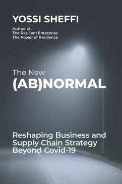 The New (Ab)Normal: Reshaping Business and Supply Chain Strategy Beyond Covid-19 - Sheffi, Yossi