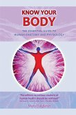 KNOW YOUR BODY The Essential Guide to Human Anatomy and Physiology
