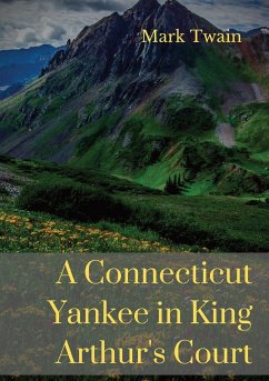 A Connecticut Yankee in King Arthur's Court - Twain, Mark