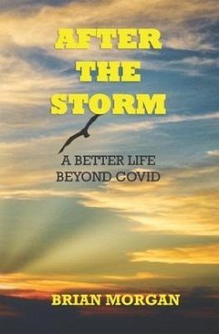 After the Storm: A Better Life Beyond COVID - Morgan, Brian