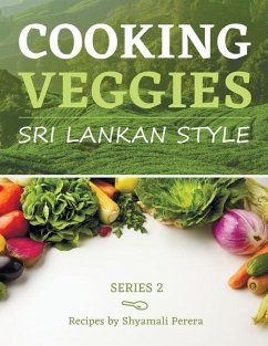 Cooking Veggies Sri Lankan Style - Perera, Shyamali