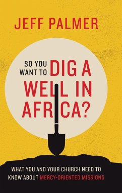 So You Want to Dig a Well in Africa?