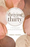Thriving into Thirty: A 30 things guide for the growth mindset girl