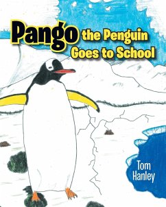 Pango the Penguin Goes to School - Hanley, Tom