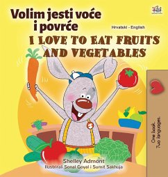 I Love to Eat Fruits and Vegetables (Croatian English Bilingual Children's Book) - Admont, Shelley; Books, Kidkiddos