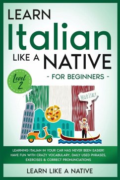 Learn Italian Like a Native for Beginners - Level 2 - Learn Like A Native