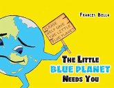 The Little Blue Planet Needs You