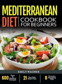 Mediterranean Diet Cookbook For Beginners: 600 Easy & Healthy Recipes - 21-Day Diet Meal Plan - 8 Grocery Shopping Tips
