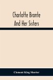 Charlotte Bronte&#776; And Her Sisters