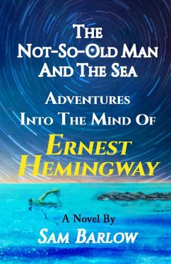 The Not-So-Old Man and the Sea - Barlow, Sam