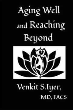 Aging Well and Reaching Beyond - Iyer, Venkit S