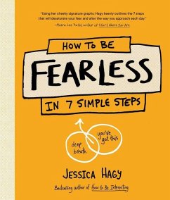 How to Be Fearless: In 7 Simple Steps - Hagy, Jessica