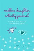 Mother Daughter Activity Journal: Connecting Better with Each Other (Mother Daughter Daily Journaling)