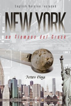 New York en Tiempos del Crack (English and Spanish Edition) - Olaya, Arturo
