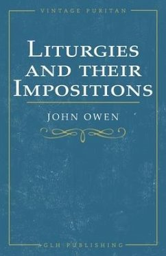 Liturgies and their Imposition - Owen, John