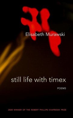Still Life with Timex: Poems - Murawski, Elisabeth