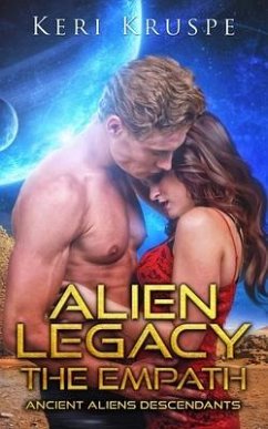Alien Legacy The Empath A SciFi Alien Romance - Kruspe, Keri