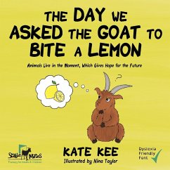 The Day We Asked the Goat to Bite a Lemon - Kee, Kate