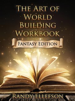 The Art of World Building Workbook - Ellefson, Randy