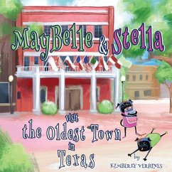 Maybelle and Stella Visit the Oldest Town in Texas - Verhines, Kimberly