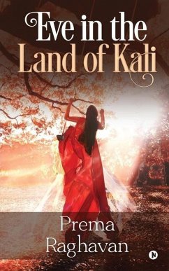 Eve in the Land of Kali - Prema Raghavan