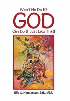 Won't He Do It? God Can Do It Just Like That! - Henderson EdD MDiv, Ellis O.