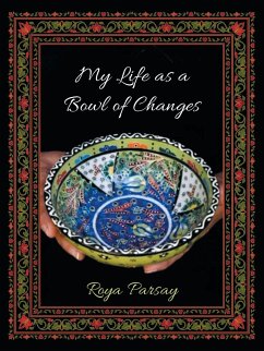 My Life as a Bowl of Changes - Parsay, Roya