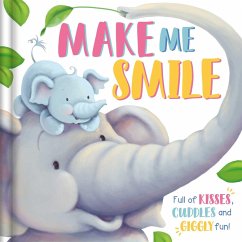 Make Me Smile: Padded Board Book - Igloobooks