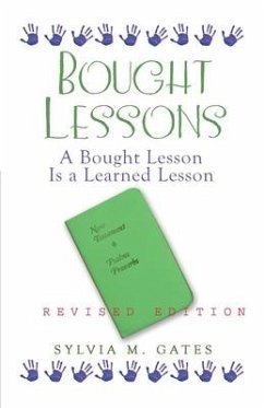 Bought Lessons: A Bought Lesson Is A Learned Lesson - Gates, Sylvia M.