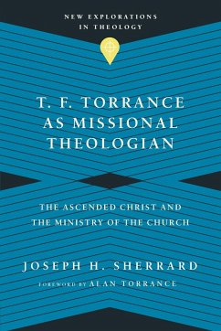 T. F. Torrance as Missional Theologian - Sherrard, Joseph H.